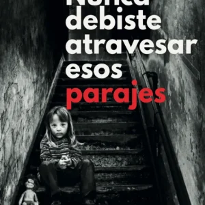 Nunca debiste atravesar esos parajes Sánchez López, Jorge 2020