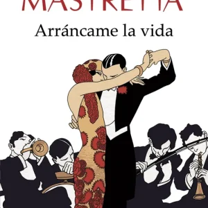 ARRANCAME LA VIDA Mastretta, Ángeles 2017