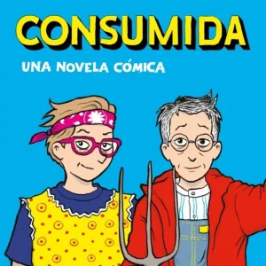 CONSUMIDA Bechdel, Alison 2025