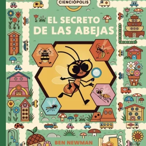 Cienciópolis: El secreto de las abejas Newman, Ben 2025