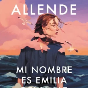 Mi nombre es Emilia del Valle Isabel Allende 2026