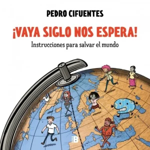 ¡Vaya siglo nos espera! CIFUENTES, PEDRO 2024