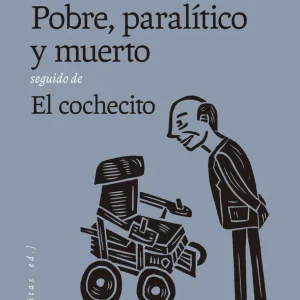 Pobre, paralítico y muerto seguido de El cochecito Azcona Fernández, Rafael 2024