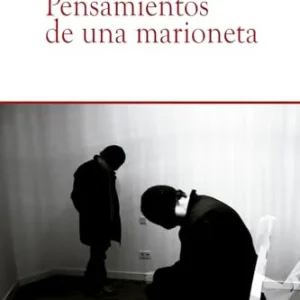 PENSAMIENTOS DE UNA MARIONETA MARTÍN-ARAGÓN,ALBERTO 2025