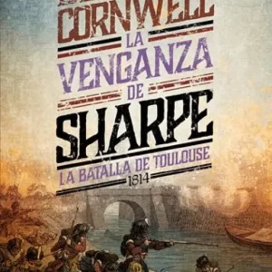 LA VENGANZA DE SHARPE CORNWELL, BERNARD 2026