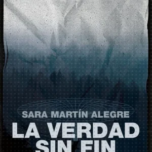La verdad sin fin:expediente x Martin Alegre, Sara 2023