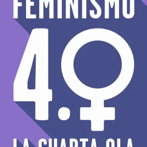 Feminismo 4.0. La cuarta ola Varela, Nuria 2024