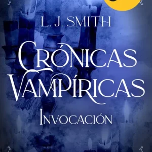 Invocación (Crónicas Vampíricas, 4) L. J. Smith 2026