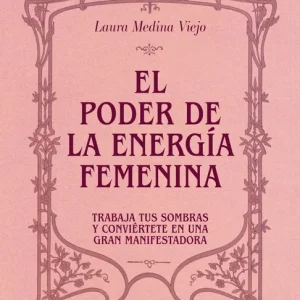 El poder de la energía femenina Laura Medina Viejo 2026