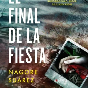 El final de la fiesta (Trilogía de los Huesos 3) Suárez, Nagore 2023