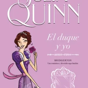 El duque y yo (Bridgerton 1) Julia Quinn 2026