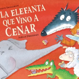 LA ELEFANTA QUE VINO A CENAR Smallman, Steve 2024