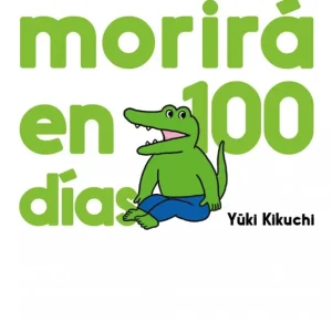 Este cocodrilo morirá en 100 días Kikuchi, Yuuki 2024