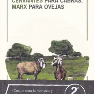 Cervantes para cabras, Marx para ovejas Santiago Chiquero, Pablo 2018