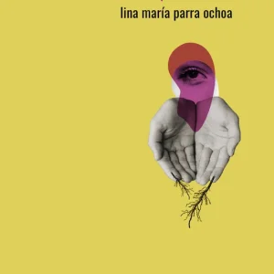 La mano que cura Parra Ochoa, Lina María 2023