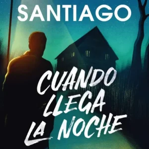 Cuando llega la noche Santiago, Mikel 2026