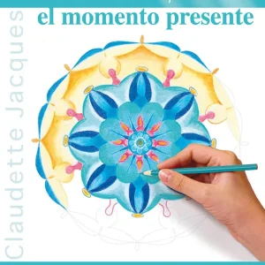 MANDALAS PARA VIVIR EL MOMENTO PRESENTE JACQUES, CLAUDETTE 2013