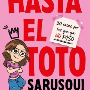 Hasta el toto:30 cosas por las que ya no paso Lopez, Sara 2026
