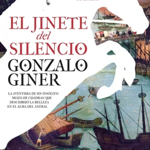 El jinete del silencio Giner, Gonzalo 2011