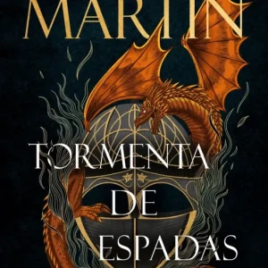 TORMENTA DE ESPADAS (CANCIÓN DE HIELO Y FUEGO 3) GEORGE R.R. MARTIN 2023