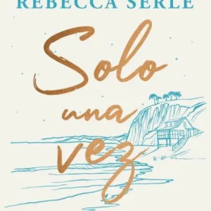 SOLO UNA VEZ Rebecca Serle 2026