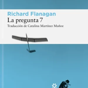 La pregunta 7 Flanagan, Richard 2025