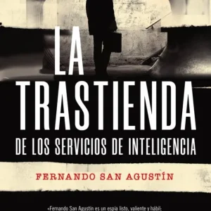 La trastienda de los servicios de inteligencia San Agustín, Fernando 2023