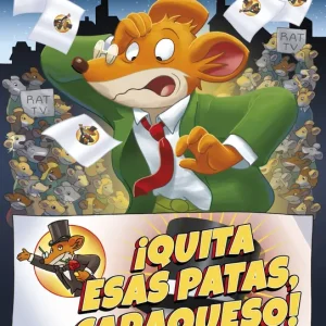 ¡QUITA ESAS PATAS CARAQUESO! Stilton, Geronimo 2017